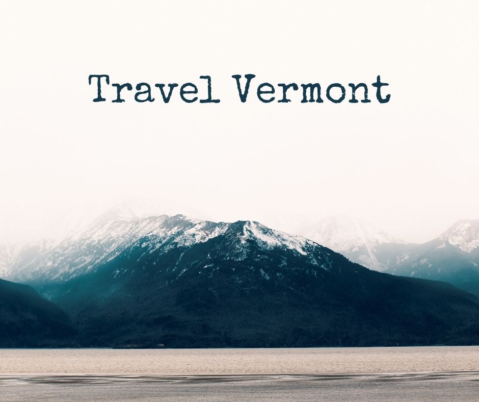 Travel Vermont During a Pandemic
