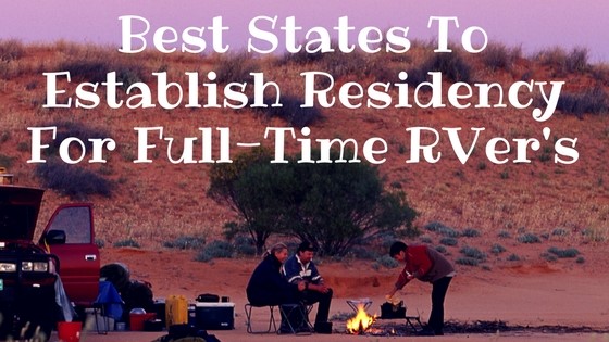 The Best States To Establish Residency For Full-Time RVer’s